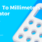 Inches-To-Millimeters-Calculator