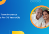 Best 5 Term Insurance Plans for 70 year old in India Best 5 Term Insurance Plans for 70 year old in India