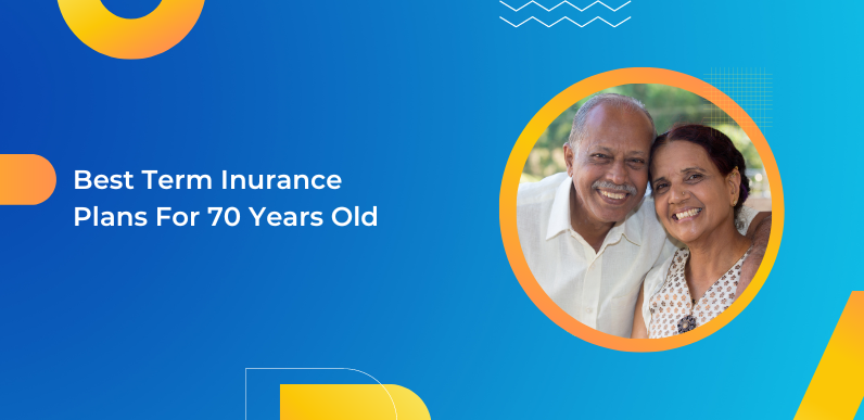 Best 5 Term Insurance Plans for 70 year old in India