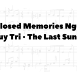 Closed Memories Nguyen Duy Tri • The Last Sunshine