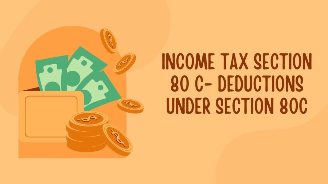 Income Tax Section 80 C- Deductions under Section 80C