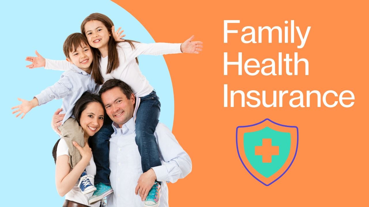 Family Health Insurance: Benefits and Coverage Family Health Insurance